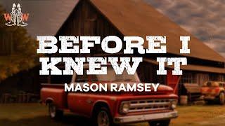 mason ramsey - before I knew it (lyrics)