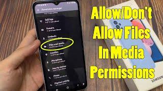 Samsung Galaxy A13: How to Allow/Don't Allow Files In Media Permissions