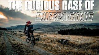 THE CURIOUS CASE OF BIKEPACKING