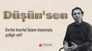 DÜŞÜN'SEN | Evrim Teorisi İslam İnancıyla Çelişir Mi? -Prof. Dr. Ömer Türker