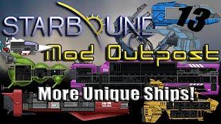 Starbound Mod Outpost - 13: Unique Ship Mods! Part 2: Seven Sexy Ships!