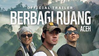 OFFICIAL TRAILER - BERBAGI RUANG: ACEH