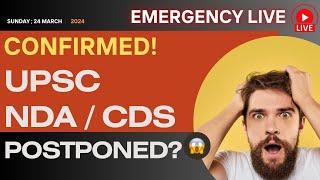 24 MARCH SUNDAY LATEST UPDATE | EMERGENCY LIVE ️ | NDA 1 2024 EXAM POSTPONED? | UPSC | REAL / FAKE?