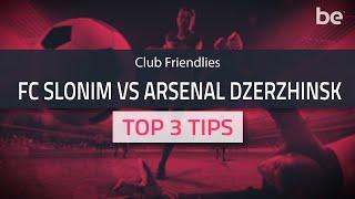 FC Slonim-2017 vs Arsenal Dzerzhinsk top betting tiips