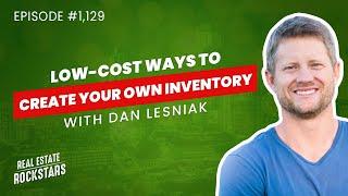 1129: Low-Cost Ways to Create Your Own Inventory With Dan Lesniak