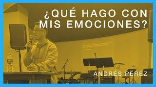 ¿QUÉ HAGO CON MIS EMOCIONES? / ROTO PARTE 2 / ANDRÉS PÉREZ