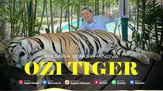 Gulmira Izbaskhanova - Ozi Tiger