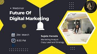 The Future of Digital Marketing ft. Sujata Hansda