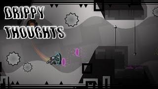 DRIPPY THOUGHTS By DeVeReL (me) | Geometry Dash 2.13