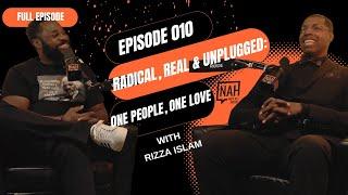 Episode 010 - Radical, Real & Unplugged: One People, One Love with Rizza Islam #rizzaislam