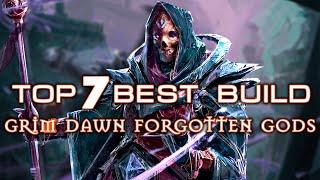 Grim Dawn TOP7 BUILDS in Forgotten Gods: Deathknight, Cabalist, Warlock, Warlord, Spellbinder, Druid