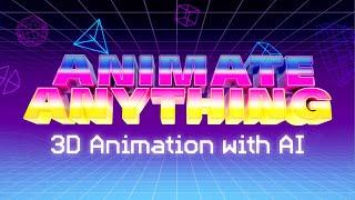 Animate Anything | 3D Animation with AI