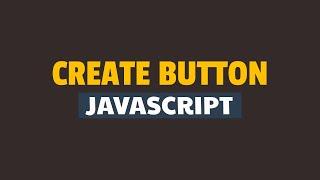 How to Create Button in Javascript