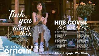 Những Bản Acoustic Nhẹ Nhàng - Tình Yêu Mang Theo ft Ngỡ Như Giấc Mơ | Nhạc Hit Cover Buồn Cực Chill