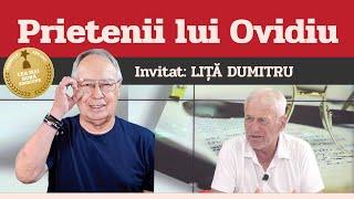 LIȚĂ DUMITRU, invitat la Prietenii lui Ovidiu » EDIȚIA INTEGRALĂ (episodul 197)