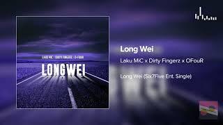 Laku MiC x Dirty Fingerz x OFouR - Long Wei (2019 PNG Music)