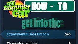 My Summer Car How To Get Into The Experimental Test Branch -READ DESCRIPTION!