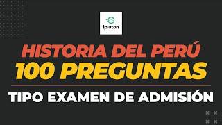 100 Preguntas Tipo Admisión | Historia del Perú: Temas más frecuentes