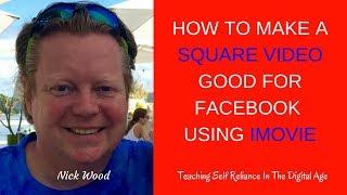iMovie Square Video Hack.  How To Make A Square Video Good For Facebook using iMovie