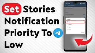 How To Set Telegram Stories Notification's Priority To Low - Full Guide