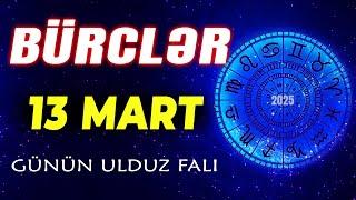 Bürclər 13 Mart 2025 (Günün Ulduz Falı) BÜRC TV