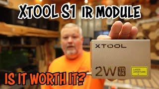 xTool S1 IR module- IS IT WORTH IT?