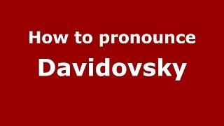 How to pronounce Davidovsky (Spanish/Argentina) - PronounceNames.com