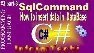 how to insert data in database using c# | sqlcommand in c# |  Ado.net Tutorial by InfromTechi