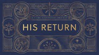 His Return - Is It Time To Reconsider Christmas?