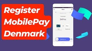 How to Register MobilePay in Denmark | Easy Guide to Mobile Payments