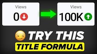 How To Write A PERFECT YouTube Title That Gets Views (WORKS EVERY TIME)