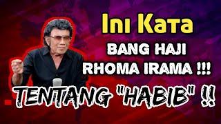 Bang Haji Rhoma Irama: Sejak Tahun 60 an Doktrin "Kesucian" Habib Sudah Dikumandangkan !!