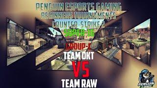 Penguin CS 2 Tournament Super-16 Group-C Team DKT vs Team RAW (2024)