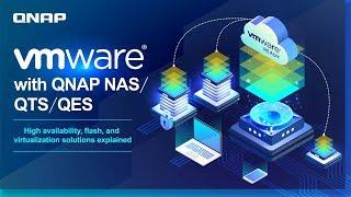 VMware® with QNAP NAS/QTS/QES: High availability, flash, and virtualization solutions explained