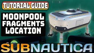 Moonpool Fragments location + Vehicle Upgrade console | SUBNAUTICA