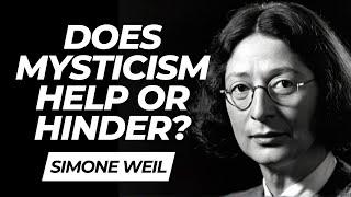 Simone Weil's Paradox: Mysticism, Suffering, and Social Change