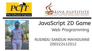 JavaScript 2D Game Development | Java Institute | Rusindu Sandun