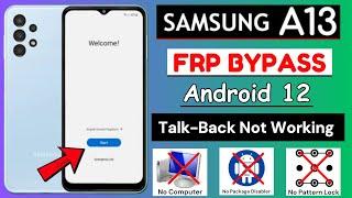 Samsung A13 Frp Bypass Android 12 | Reset Google Account Lock Without PC | Talkback Not Working