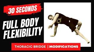 THORACIC BRIDGE (Modifications) - Full Body Flexibility | Mobility for Hips & Shoulders (Max Shank)