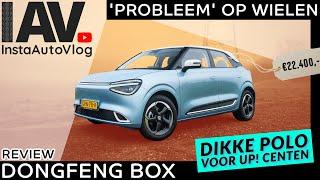 De Dongfeng BOX blijkt een pijnlijk probleem op wielen