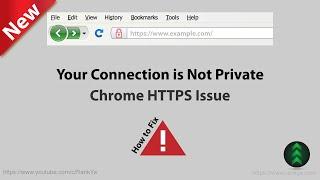 How to Fix Your Connection is Not Private Google Chrome