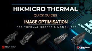 HIKMICRO Quick Guides - Thermal Monocular & Scopes - Image Optimisation and settings