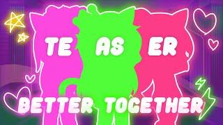 .°+ BETTER TOGETHER - TEASER┊VIP PETS + GACHA CLUB MV