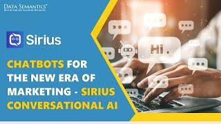 Chatbots for the new era of marketing - Sirius Conversational AI