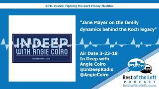 Jane Mayer on the family dynamics behind the Koch legacy - @InDeepRadio w @AngieCoiro - Air Dat...