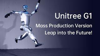 Unitree G1 mass production version, leap into the future!