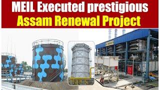 MEIL Executed prestigious Assam Renewal Project | MEIL Hydrocarbons