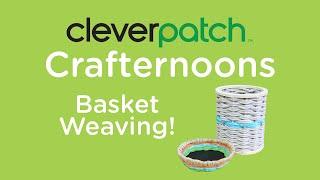 CleverPatch™ Crafternoons - Basket Weaving