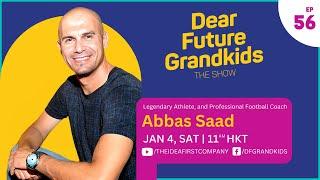 Dear Future Grandkids Episode 56 | Abbas Saad