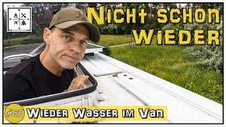 Schon wieder! - Wassereinbruch im Van | #AdventuresHappen